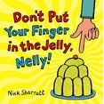 thumbnail image 1 of Don't Put Your Finger In The Jelly, Nelly (Paperback) by Nick Sharratt, 1 of 1
