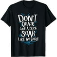 thumbnail image 1 of Don't Quack Like A Duck Soar Like An Eagle T-Shirt, 1 of 3