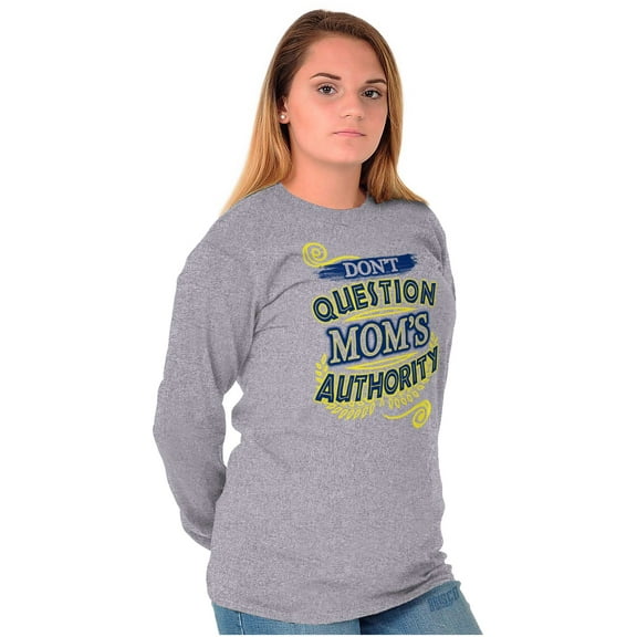 Don't Question Moms Authority Funny Women Plus Size Long Sleeve Graphic Tee Brisco Brands 3X