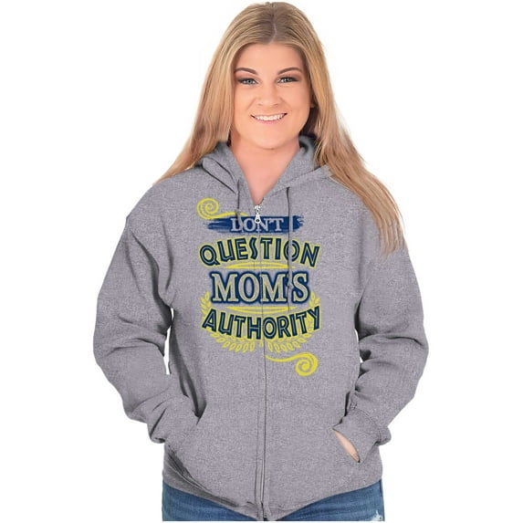 Don't Question Moms Authority Funny Womens Plus Size Graphic Zipper Hoodie Brisco Brands 2X