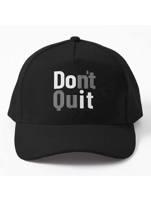 Don't Quit Baseball Cap, White Text Motivation Statement Graphic Design, Classic Hat