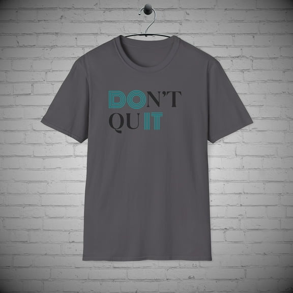 Don't Quit Do IT t-shirt, Inspirational Motivational shirt, Positive Gift