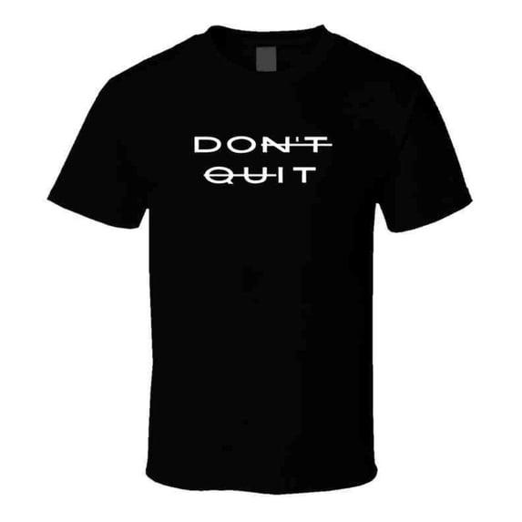 Don't Quit - Do It - Motivational Statement Shirt - Unisex