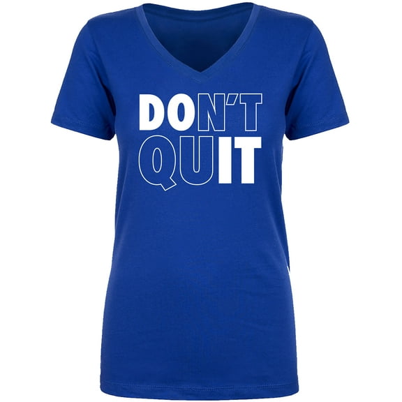 Don't Quit / Do It Womens V-Neck T-Shirt
