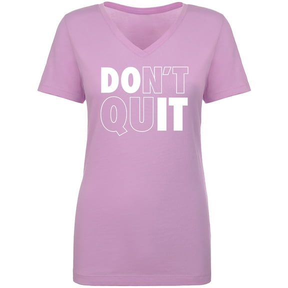 Don't Quit / Do It Womens V-Neck T-Shirt