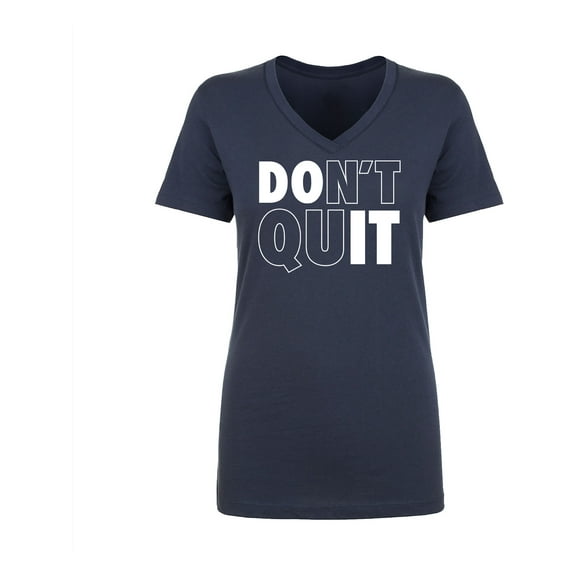 Don't Quit / Do It Womens V-Neck T-Shirt