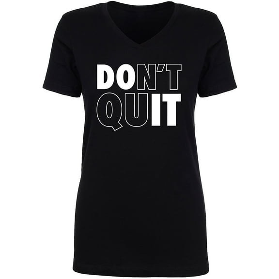 Don't Quit / Do It Womens V-Neck T-Shirt