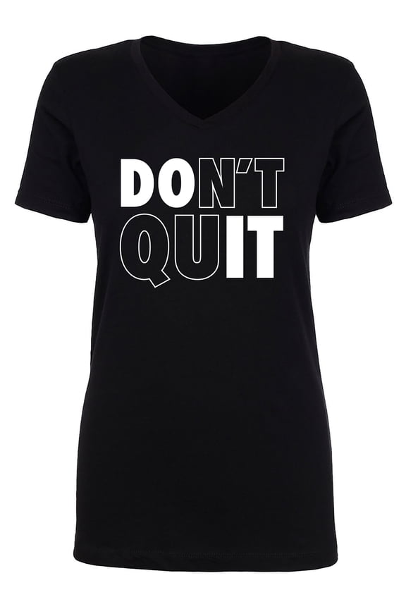 Don't Quit / Do It Womens V-Neck T-Shirt