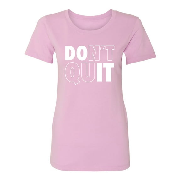 Don't Quit / Do It Womens crewneck tee
