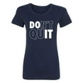 thumbnail image 1 of Don't Quit / Do It Womens crewneck tee, 1 of 2