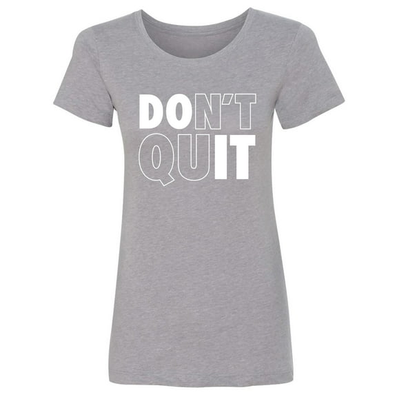 Don't Quit / Do It Womens crewneck tee