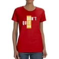 thumbnail image 1 of Don't Quit Now T-Shirt Women -Smartprints Designs, Female x-Large, 1 of 4