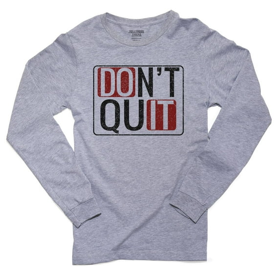 Don't Quit Sign - DO IT! - Inspiring Encouragement Men's Long Sleeve Grey T-Shirt