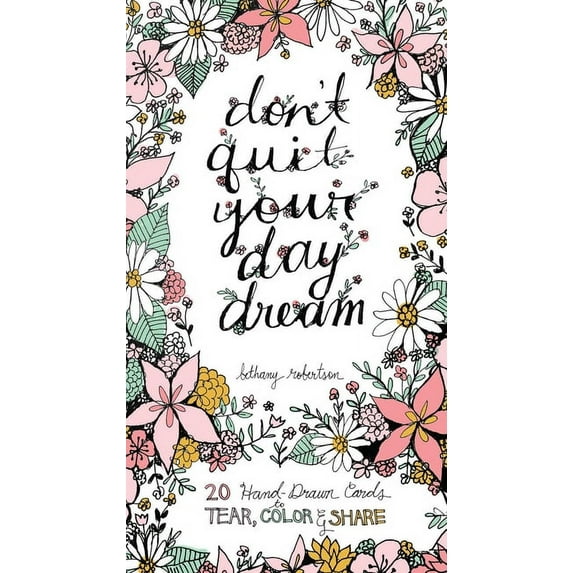 Don't Quit Your Day Dream : 20 Hand-drawn Cards to Tear, Color and Share (Paperback)