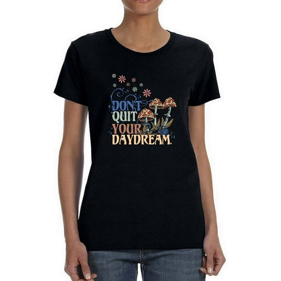 Don't Quit Your Daydream Shaped T-Shirt Women -Image by Shutterstock, Female 3X-Large