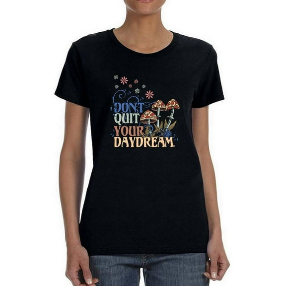 Don't Quit Your Daydream Shaped T-Shirt Women -Image by Shutterstock, Female Small