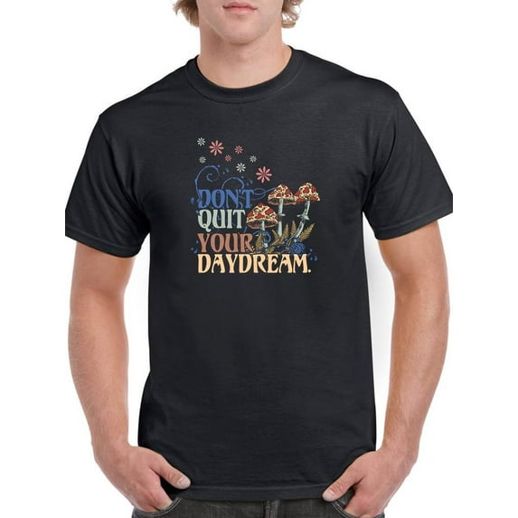 Don't Quit Your Daydream T-Shirt Men -Image by Shutterstock, Male Small