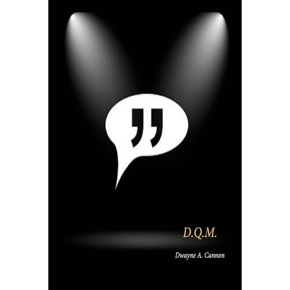 Don't Quote Me: Quotes Unaltered Once Told Entirely, (Paperback)