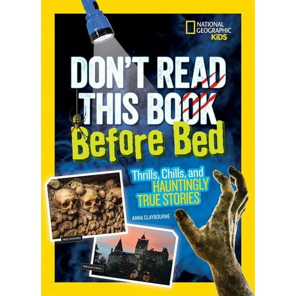 Don't Read This Book Before Bed: Thrills, Chills, and Hauntingly True Stories, (Paperback)