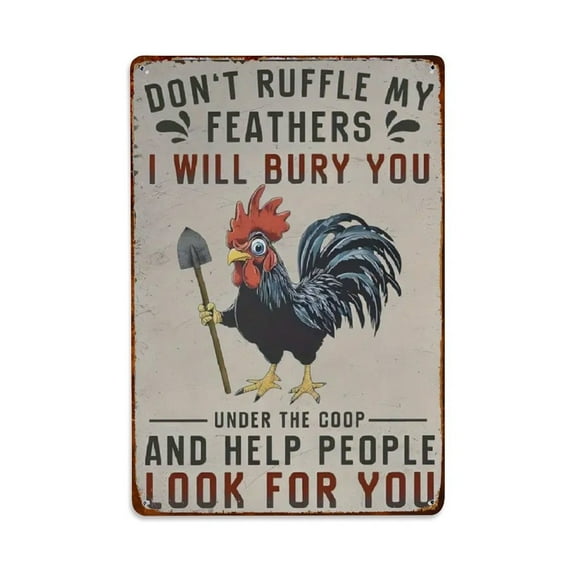 Don't Ruffle My Feathers, I Will Bury You Tin Sign Vintage Metal Sign Office Living Room Bar Coffee Wall Art Decor 8x12inch