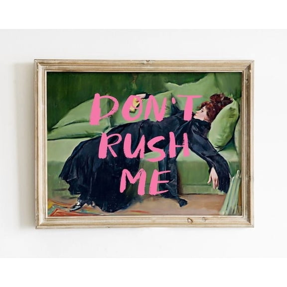 Don't Rush Me Altered Art Poster Size 24''x36'' The Orange Shop