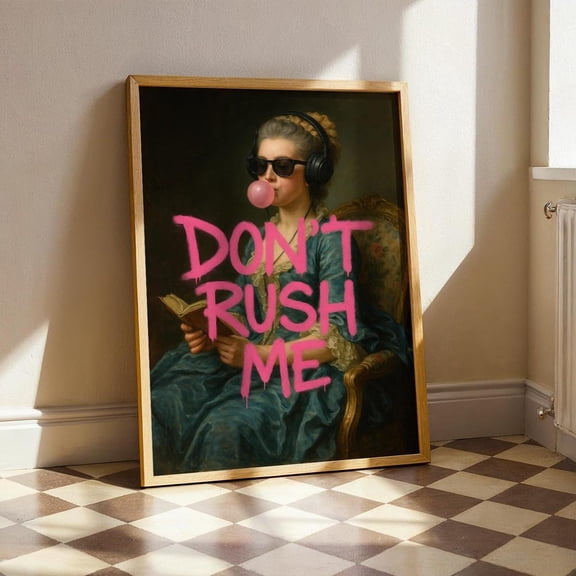 Don’t Rush Me Funny Graffiti Girly Wall Poster, Unframed Canvas 16x20in