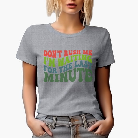 Don't Rush Me, I'm Waiting for the Last Minute, Groovy Retro Wavy Text Merch Gift, Heather Grey T-Shirt, Medium