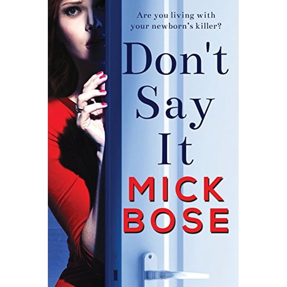 Pre-Owned Don't Say It: A gripping thriller with a twist that will leave you breathless (Paperback) 1717819486 9781717819482