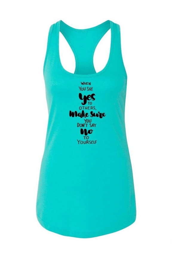 Don't Say No To Yourself Quote Tank Women -Image by Shutterstock, Female x-Large