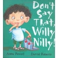 thumbnail image 1 of Pre-Owned Don't Say That, Willy Nilly (Paperback) 1561484881 9781561484881, 1 of 1