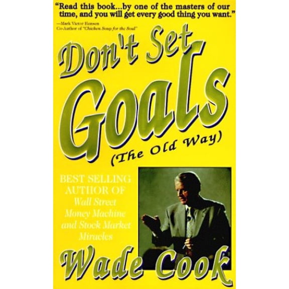 Pre-Owned Don't Set Goals (The Old Way) (Paperback) 0910019509 9780910019507