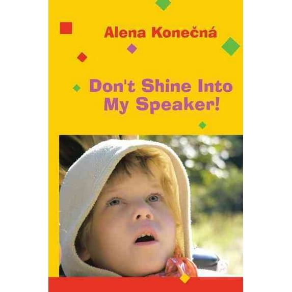 Don't Shine Into My Speaker! (Paperback)