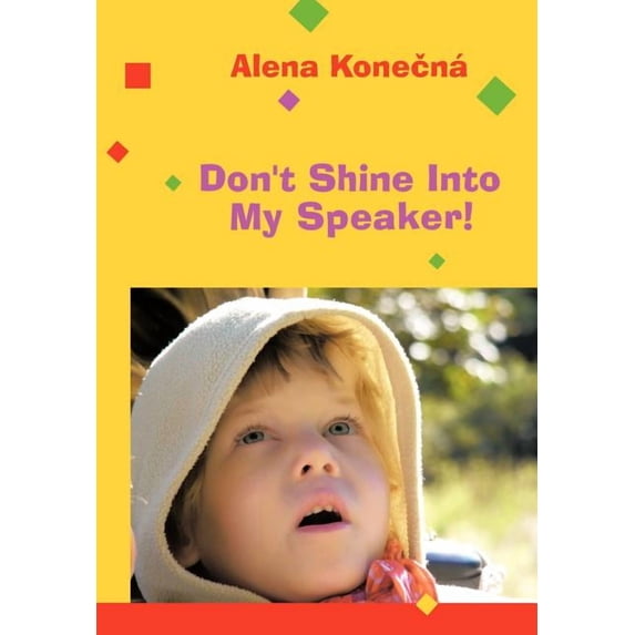 Don't Shine Into My Speaker!, (Hardcover)