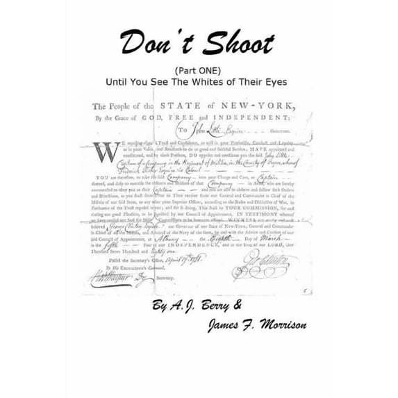 Don't Shoot (Part One) Until You See The Whites of Their Eyes, (Paperback)