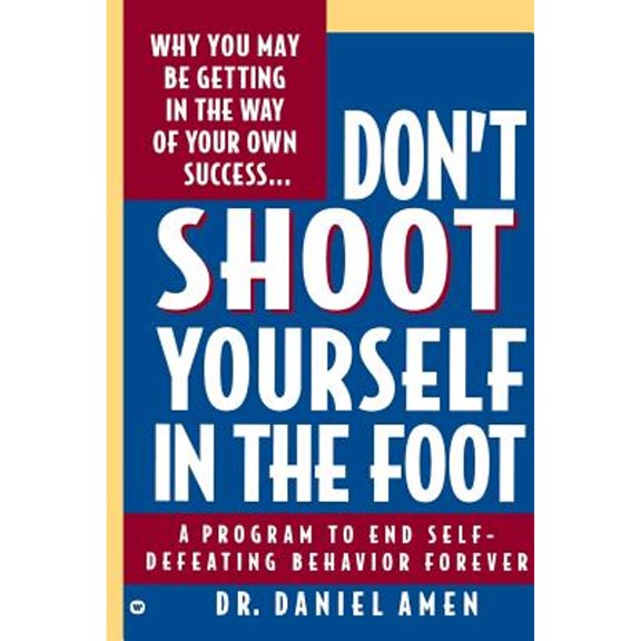 Pre-Owned Don't Shoot Yourself in the Foot (Paperback) 0446393738 9780446393737