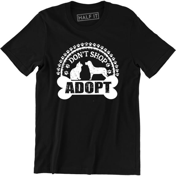 Don't Shop Adopt Rescue Dog Cat Love Animals Pets Cute Slogan Custom T-Shirt