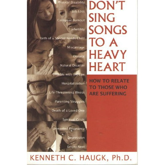 Pre-Owned Don't Sing Songs to a Heavy Heart: How to Relate to Those Who Are Suffering (Paperback) 1930445121 9781930445123