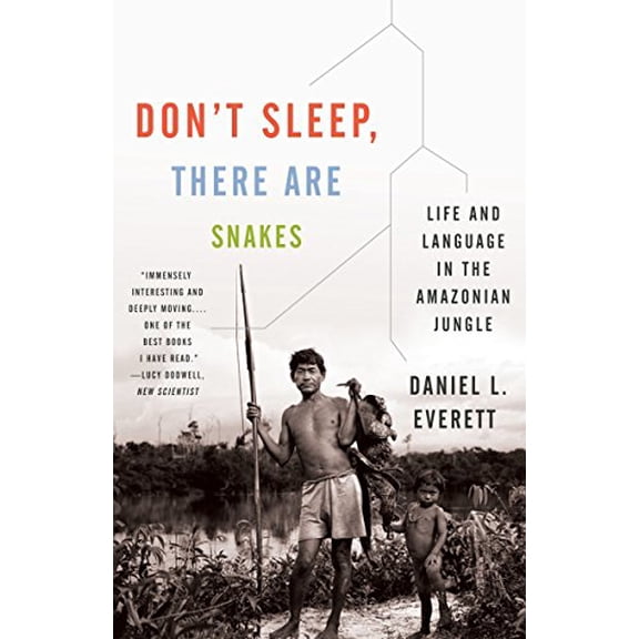 Pre-Owned Don't Sleep, There Are Snakes: Life and Language in the Amazonian Jungle (Paperback) 0307386120 9780307386120