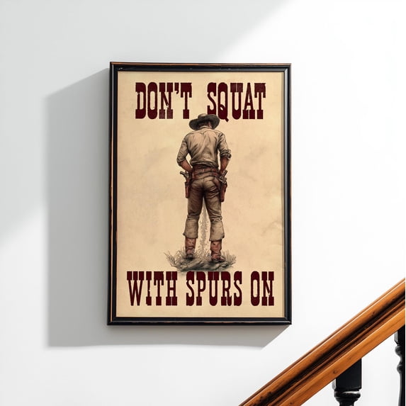 Don't Squat With Spurs On Cowboy Or Western Bathroom Sarcastic Quote ...