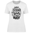 thumbnail image 1 of Don't Stand Own Way T-Shirt Women -Image by Shutterstock, Female Medium, 1 of 2