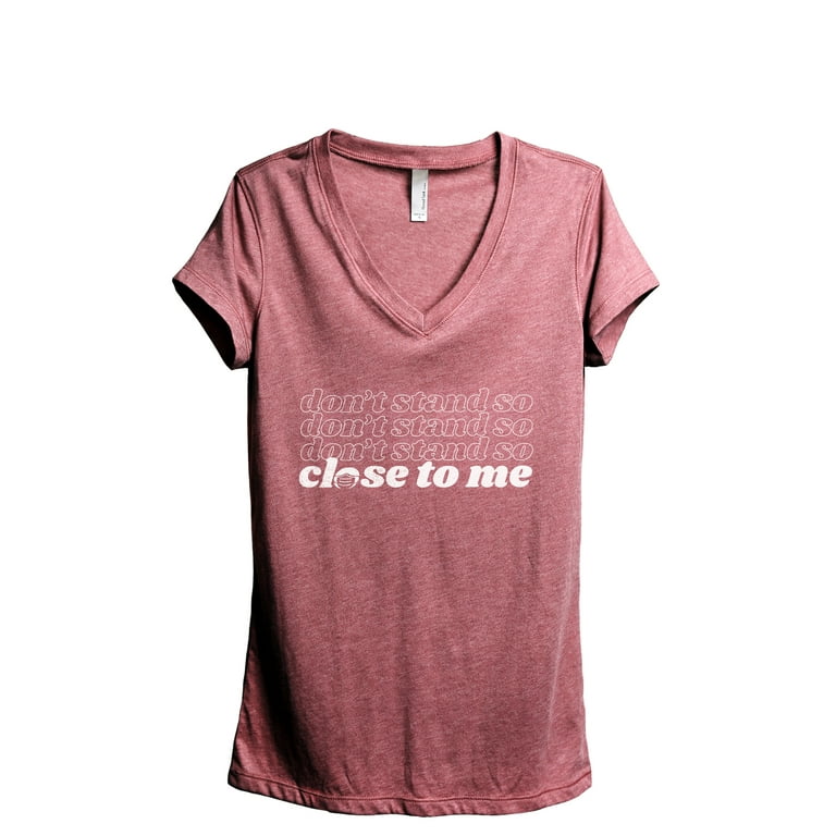 Don't Stand So Close To Me T-Shirt Don't Stand So Close To Me T-Shirt