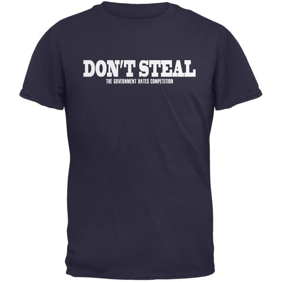 Don't Steal The Government Hates Competition Navy Adult T-Shirt - Large