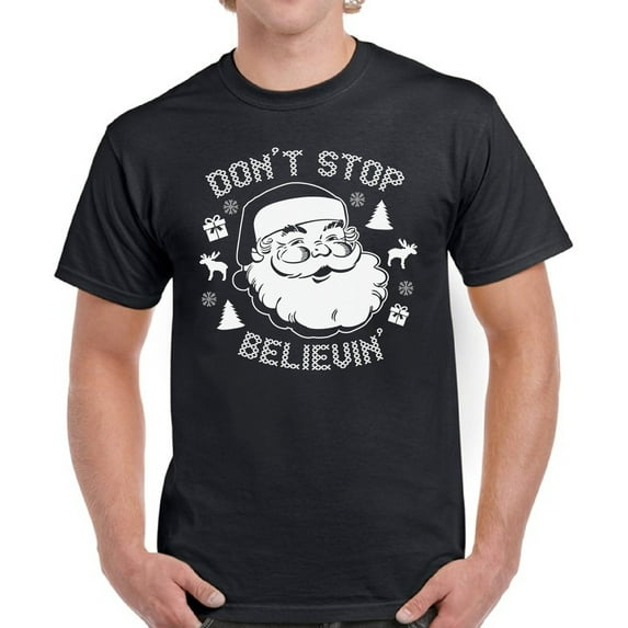 Don't Stop Believin' Christmas Party T-Shirt Merry Christmas Men Shirt - S M L XL 2XL 3XL 4XL 5XL Xmas Graphic Tee - Christmas Gift Holiday Gifts Mens