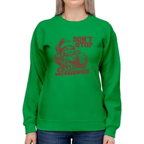 Don't Stop Believin' Christmas Santa Women's Sweatshirt