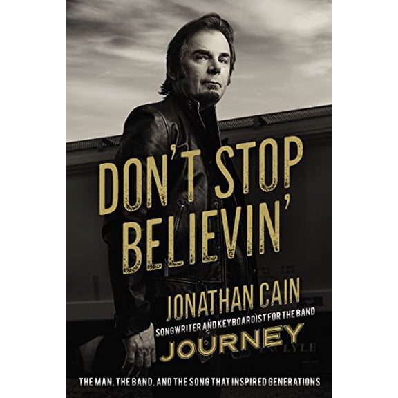 Pre-Owned Don't Stop Believin': The Man, the Band, and the Song That Inspired Generations (Hardcover) 0310351340 9780310351344