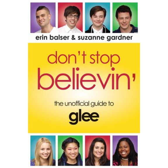 Pre-Owned Don't Stop Believin': The Unofficial Guide to Glee (Paperback) 1550229389 9781550229387