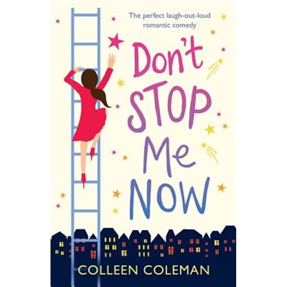 Pre-Owned Don't Stop Me Now: The perfect laugh out loud romantic comedy (Paperback) 1786811472 9781786811479