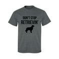thumbnail image 1 of Don't Stop Retrievin' Adult Short Sleeve T-shirt, 1 of 4