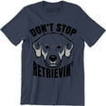 thumbnail image 1 of Don't Stop Retrievin Mens Golden Retriever Dog Cute Pun Funny T-Shirt, 1 of 4