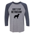 thumbnail image 1 of Don't Stop Retrievin' Unisex 3/4 Sleeve Baseball Raglan Tee, 1 of 2